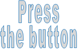 Press the button Press the button